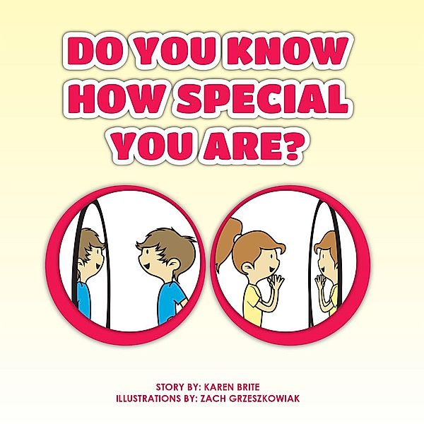 Do  You Know How Special You Are?, Karen Brite