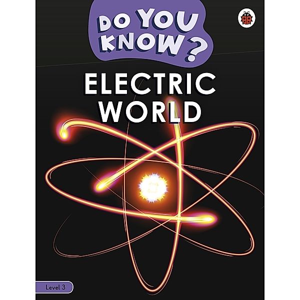 Do You Know? Level 3 - Electric World, Ladybird