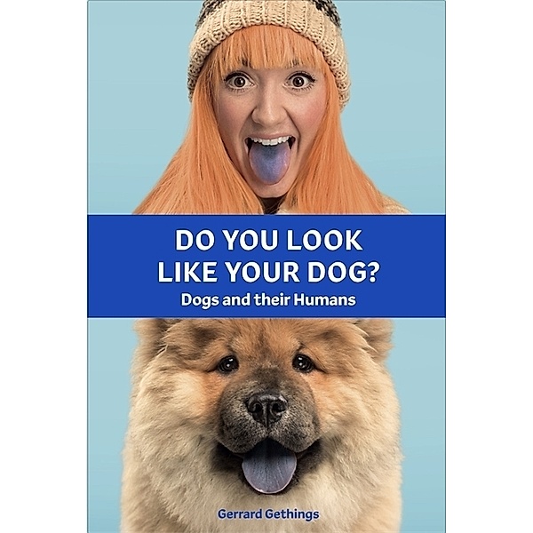 Do You Look Like Your Dog? The Book, Gerrard Gethings
