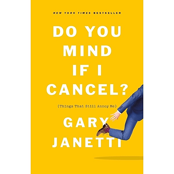 Do You Mind If I Cancel?, Gary Janetti