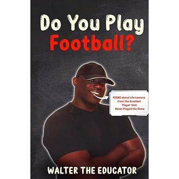 Do You Play Football?, Walter the Educator
