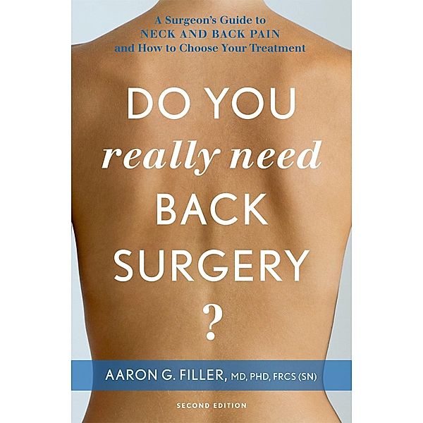 Do You Really Need Back Surgery?, Aaron G. M. D. Filler