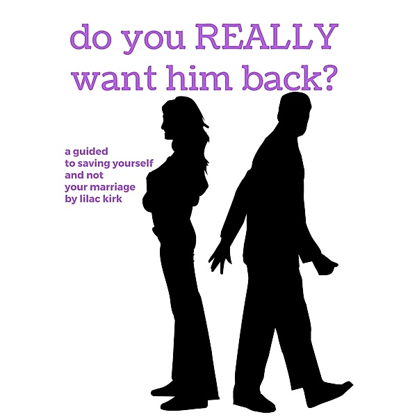 Do You Really Want Him Back? / Lilac Kirk, Lilac Kirk