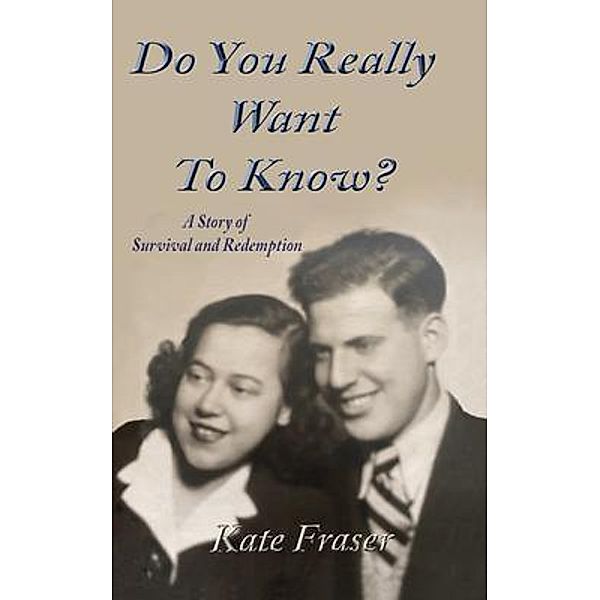 Do You Really Want to Know?, Kate Fraser