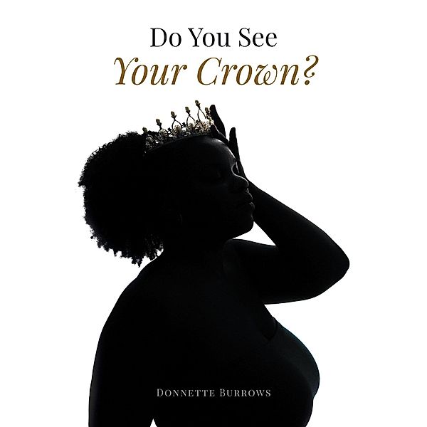 Do You See Your Crown?, Donnette Burrows