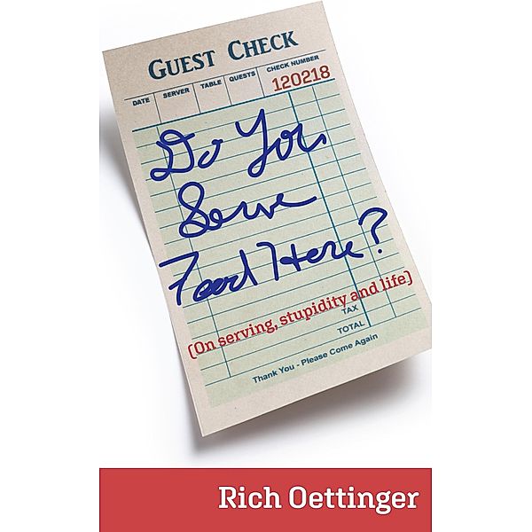 Do You Serve Food Here?, Rich Oettinger