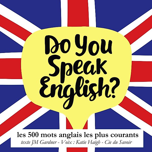 Do you speak english ? Les 500 mots anglais les plus courants, J. M. Gardner