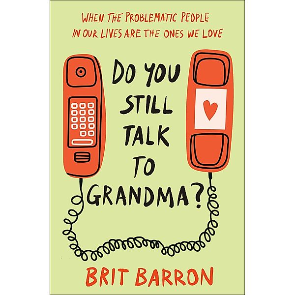Do You Still Talk to Grandma?, Brit Barron