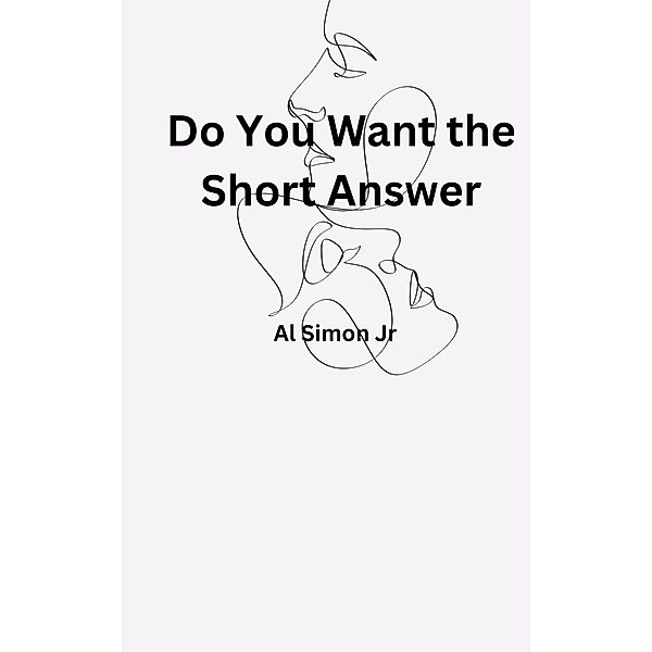 Do You Want The Short Answer, Al Simon