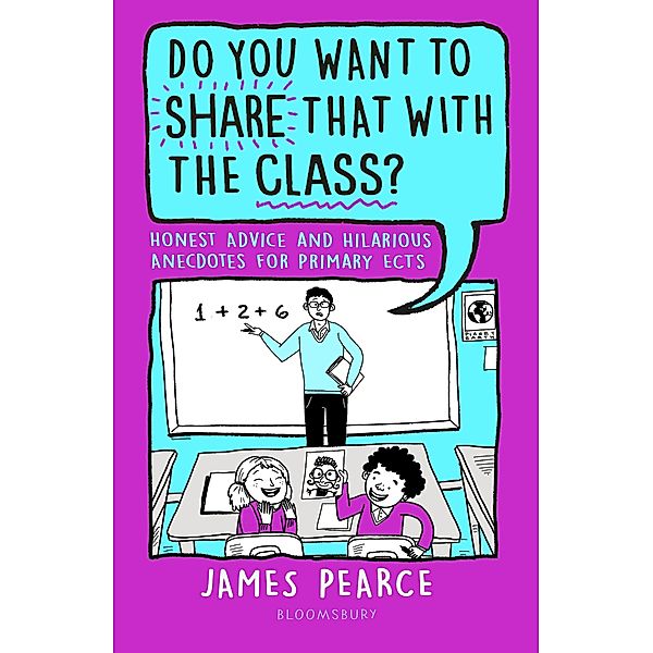 Do You Want to Share That with the Class? / Bloomsbury Education, James Pearce