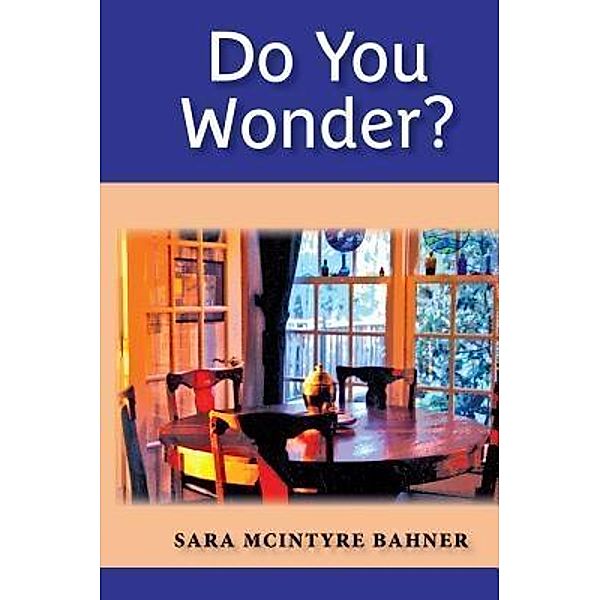 Do You Wonder?, Sara McIntyre Bahner