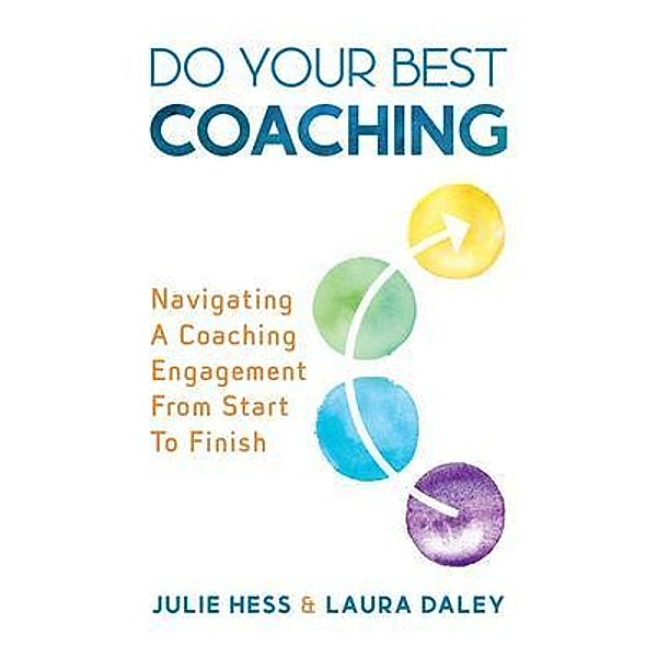 Do Your Best Coaching, Julie Hess, Laura Daley