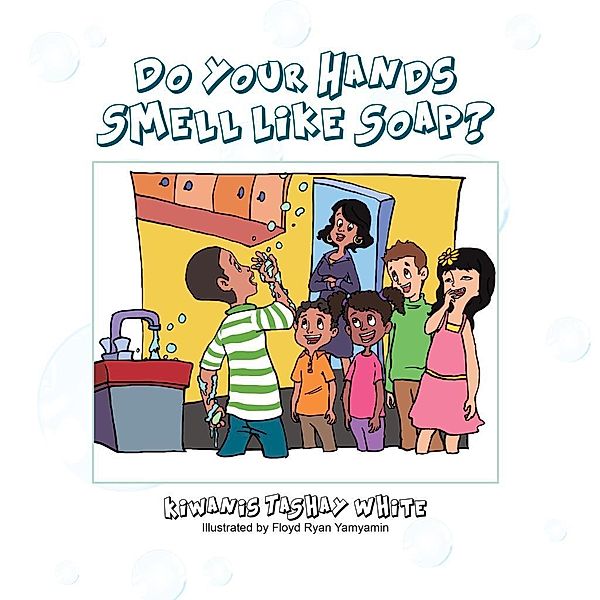Do Your Hands Smell Like Soap?, Kiwanis Tashay White