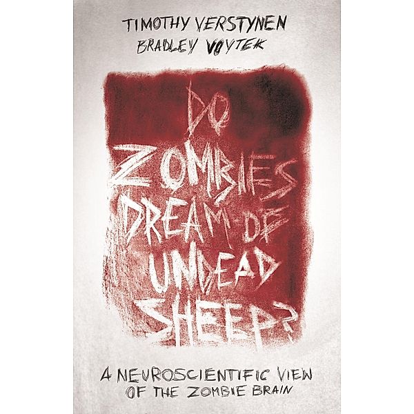 Do Zombies Dream of Undead Sheep?, Timothy Verstynen