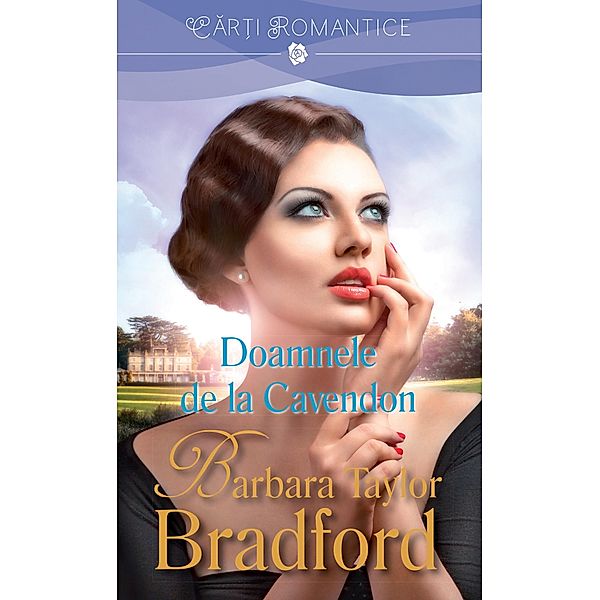 Doamnele de la Cavendon, Barbara Taylor Bradford