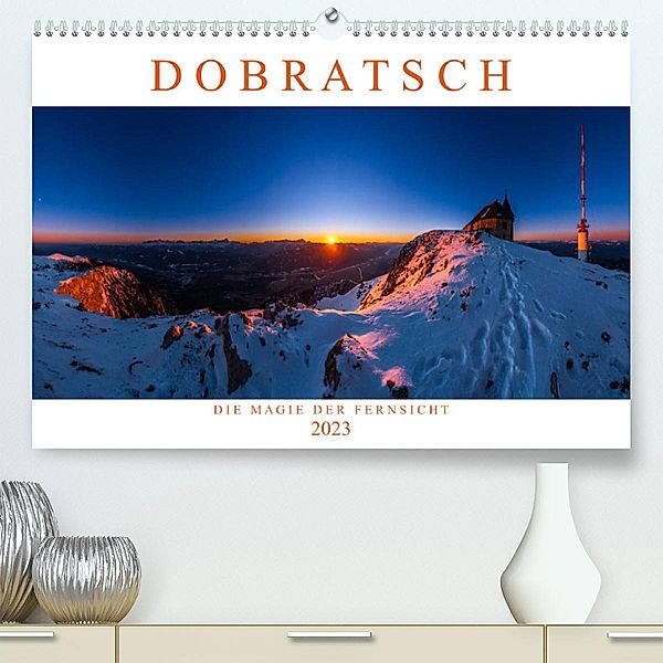 DOBRATSCH - Die Magie der Fernsicht (Premium, hochwertiger DIN A2 Wandkalender 2023, Kunstdruck in Hochglanz), Dr. Günter Zöhrer - www.diekraftdessehens.de