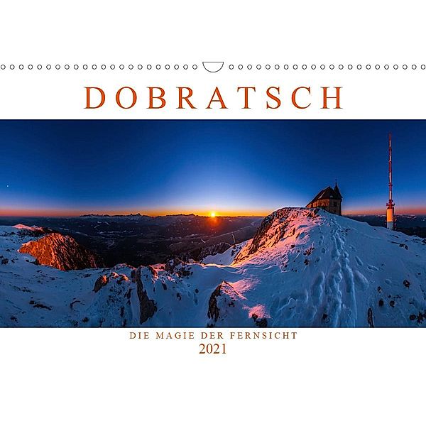 DOBRATSCH - Die Magie der Fernsicht (Wandkalender 2021 DIN A3 quer), Günter Zöhrer