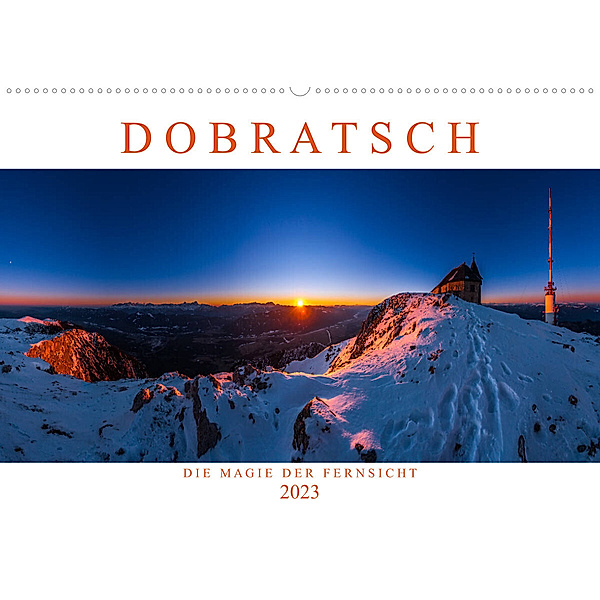 DOBRATSCH - Die Magie der Fernsicht (Wandkalender 2023 DIN A2 quer), Dr. Günter Zöhrer - www.diekraftdessehens.de