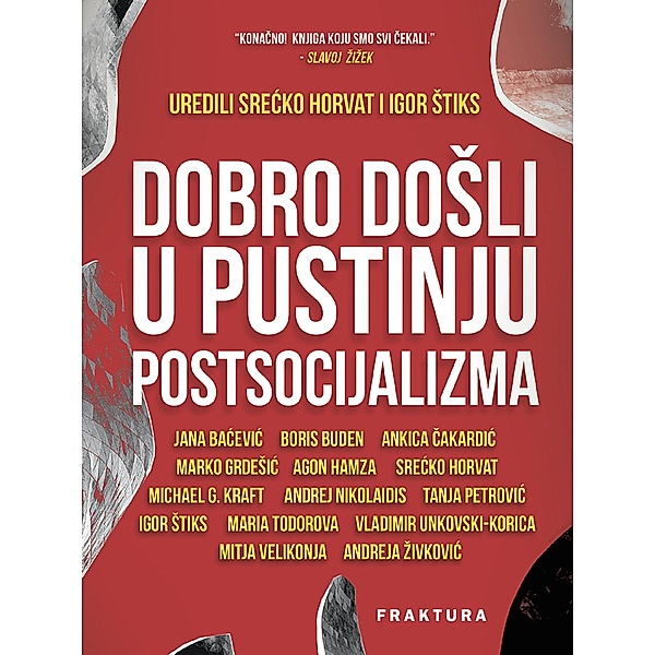 Dobro doSli u pustinju postsocijalizma, Srecko Horvat, Igor Stiks