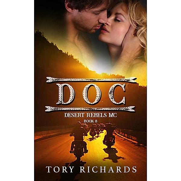 Doc (Desert Rebels MC, #8) / Desert Rebels MC, Tory Richards