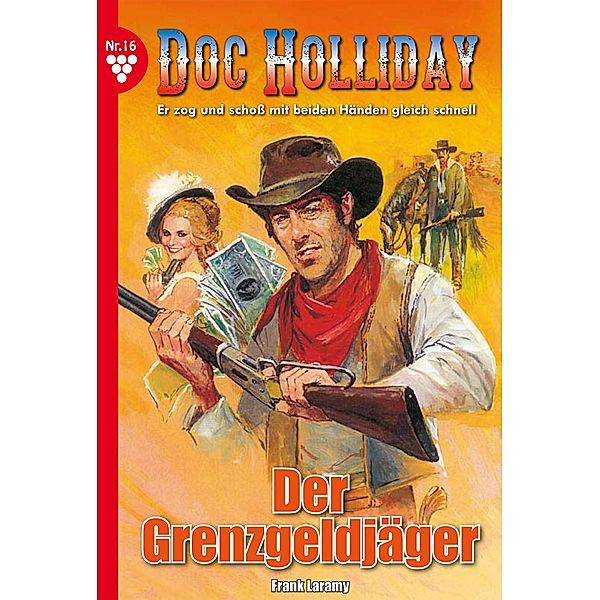 Doc Holliday 16 - Western / Doc Holliday Bd.16, Frank Laramy