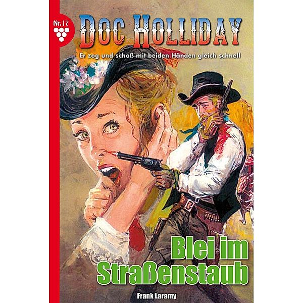 Doc Holliday 17 - Western / Doc Holliday Bd.17, Frank Laramy