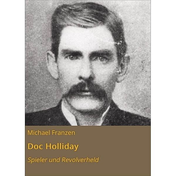 Doc Holliday, Michael Franzen