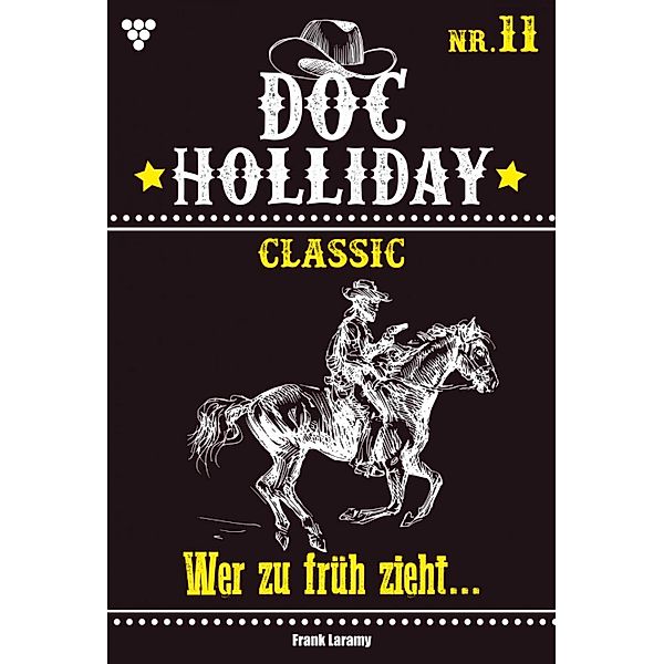 Doc Holliday Classic 11 - Western / Doc Holliday Classic Bd.11, Frank Laramy