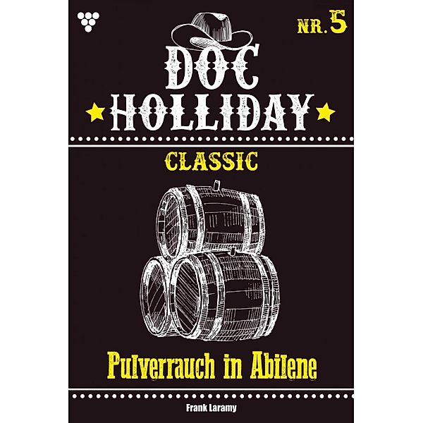 Doc Holliday Classic 5 - Western / Doc Holliday Classic Bd.5, Frank Laramy