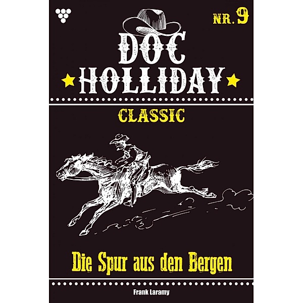 Doc Holliday Classic 9 - Western / Doc Holliday Classic Bd.9, Frank Laramy