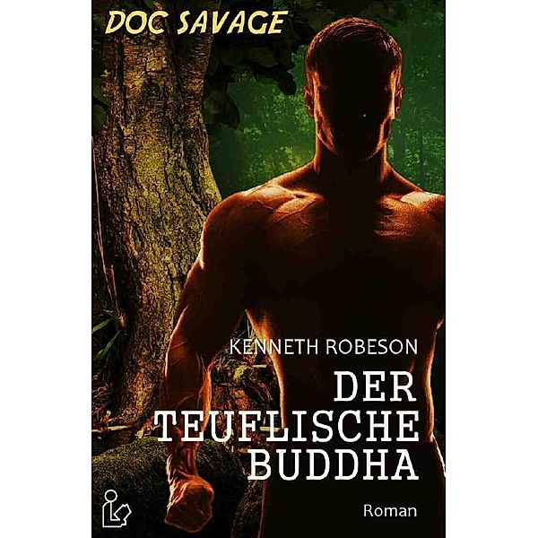 DOC SAVAGE - DER TEUFLISCHE BUDDHA, Kenneth Robeson
