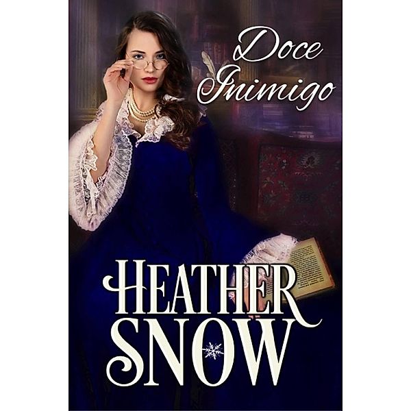 Doce Inimigo (Série Sedução Velada) / Série Sedução Velada, Heather Snow