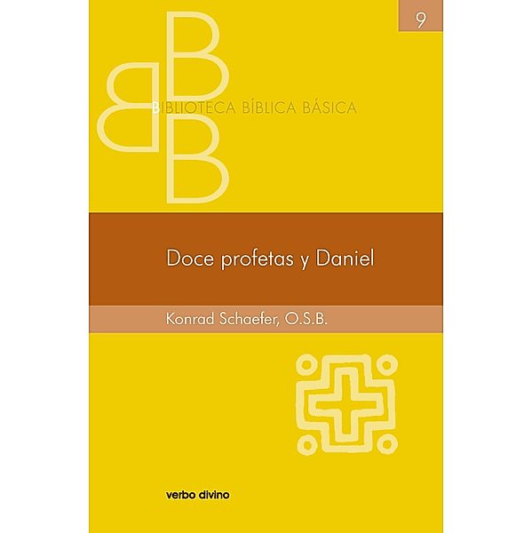 Doce profetas y Daniel / Biblioteca Bíblica Básica, Konrad Ronald Schaefer