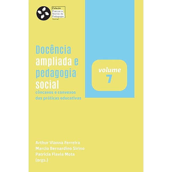 Docência ampliada e pedagogia social, Marcio Bernardino Sirino, Arthur Vianna Ferreira, Patricia Flavia Mota