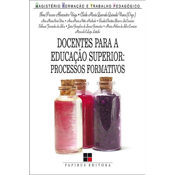 Docentes para a educação superior / Magistério: Formação e trabalho pedagógico, Cleide Maria Q. Q. Viana, Ilma P. A. Veiga