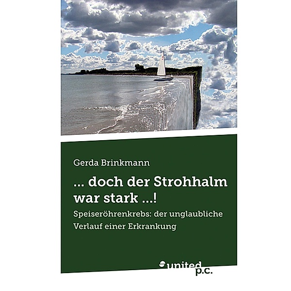 ... doch der Strohhalm war stark ...!, Gerda Brinkmann
