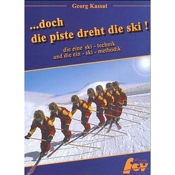 ... doch die Piste dreht die Ski, Georg Kassat