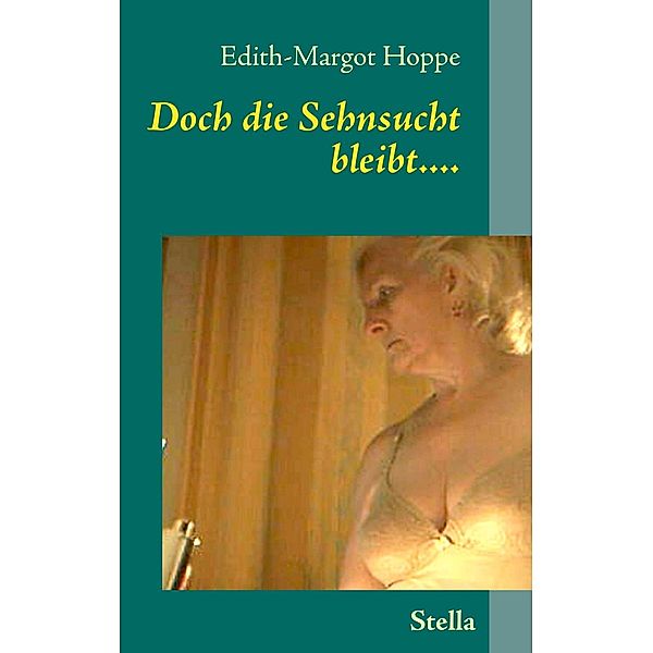 Doch die Sehnsucht bleibt...., Edith-Margot Hoppe