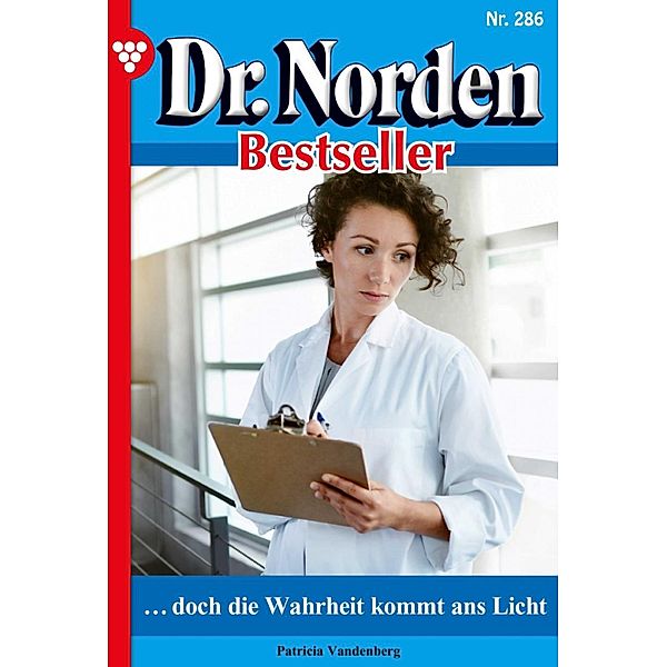 ... doch die Wahrheit kommt ans Licht / Dr. Norden Bestseller Bd.286, Patricia Vandenberg