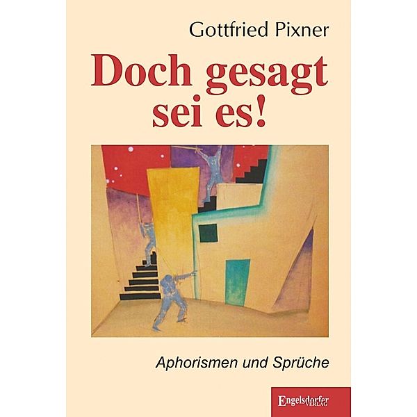 Doch gesagt sei es!, Gottfried Pixner