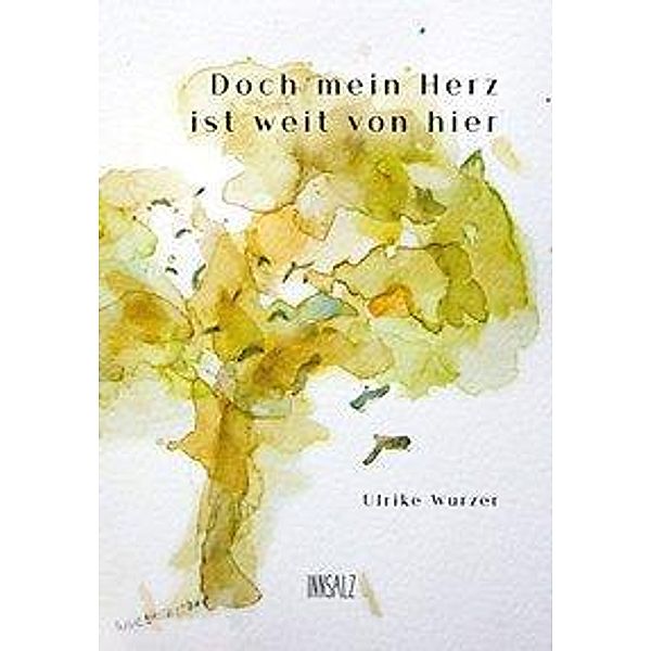 Doch mein Herz ist weit von hier., Ulrike Wurzer