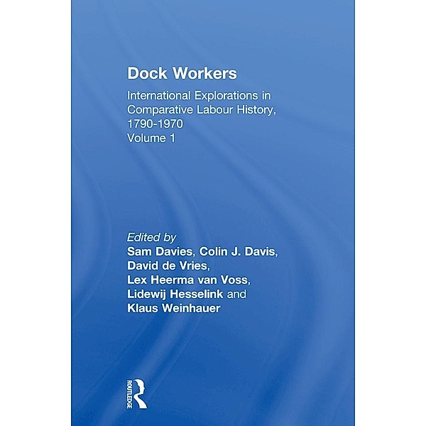 Dock Workers, Sam Davies, Colin J. Davis, David De Vries, Lex Heerma van Voss, Lidewij Hesselink, Klaus Weinhauer