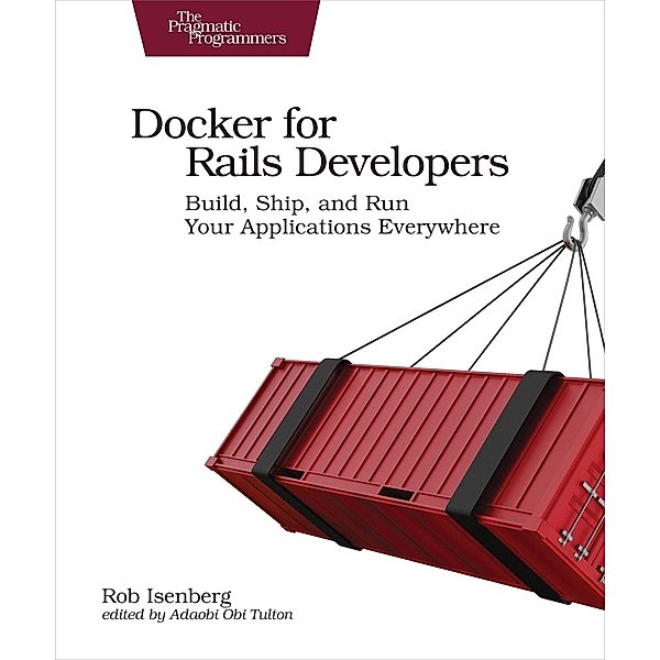 Docker for Rails Developers, Rob Isenberg