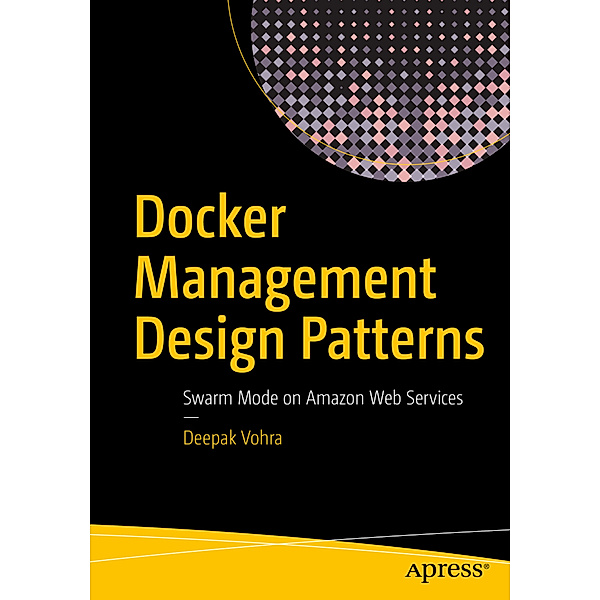 Docker Management Design Patterns, Deepak Vohra