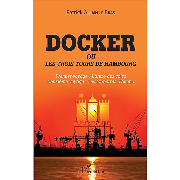 Docker ou Les trois tours de Hambourg, Allain Le Bras Patrick Allain Le Bras