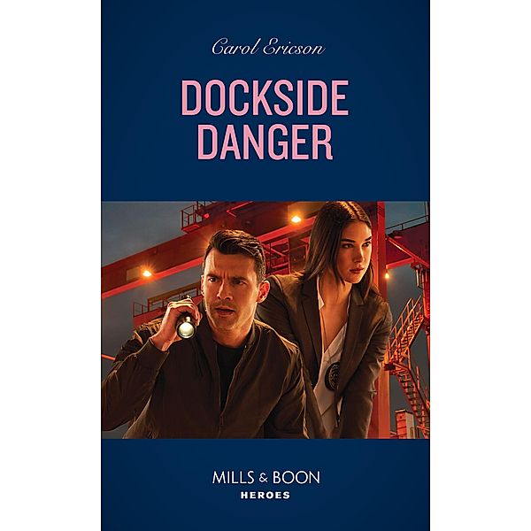 Dockside Danger (The Lost Girls, Book 3) (Mills & Boon Heroes), Carol Ericson