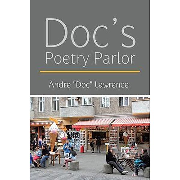 Doc's Poetry Parlor / Andre Lawrence, Andre "Doc" Lawrence