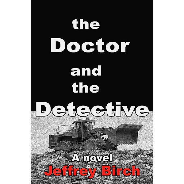 Doctor and the Detective / BookBaby, Jeffrey Birch
