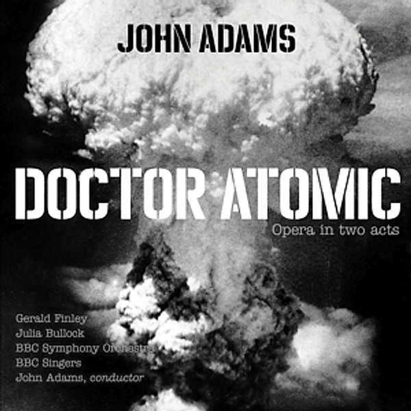 Doctor Atomic, Bbc Symphony Orchestra & Singers, Adams