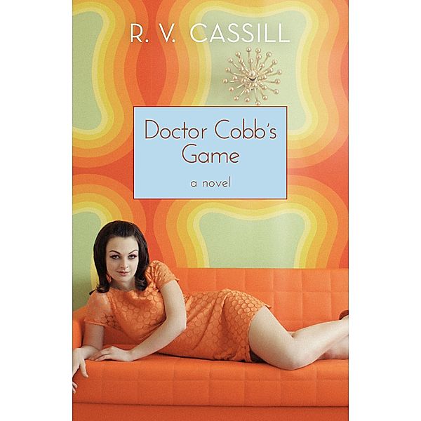 Doctor Cobb's Game, R. V. Cassill